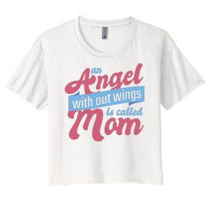 An Angel Without Wings Is Called Mom Women's Crop Top Tee