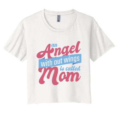 An Angel Without Wings Is Called Mom Crop Top