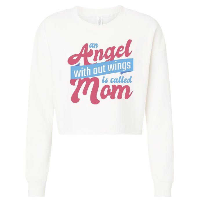 An Angel Without Wings Is Called Mom Cropped Pullover Crew