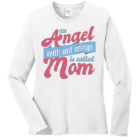 An Angel Without Wings Is Called Mom Ladies Long Sleeve Shirt