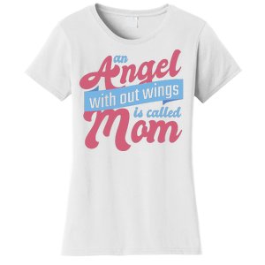 An Angel Without Wings Is Called Mom Women's T-Shirt