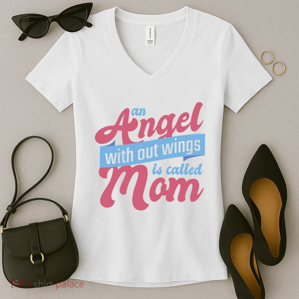 An Angel Without Wings Is Called Mom Women's V-Neck T-Shirt