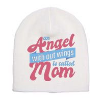 An Angel Without Wings Is Called Mom Short Acrylic Beanie