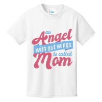 An Angel Without Wings Is Called Mom Kids T-Shirt