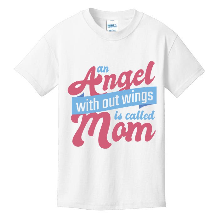 An Angel Without Wings Is Called Mom Kids T-Shirt