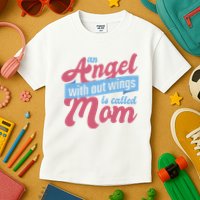 An Angel Without Wings Is Called Mom Kids T-Shirt
