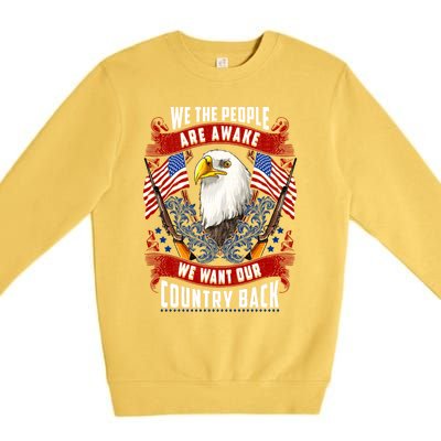 Awake Americans Want Our Country Back Fight For Freedom Usa Meaningful Gift Premium Crewneck Sweatshirt