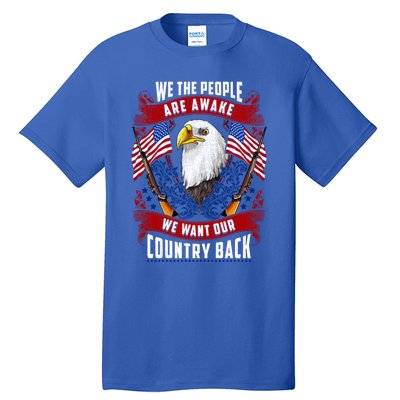 Awake Americans Want Our Country Back Fight For Freedom Usa Meaningful Gift Tall T-Shirt