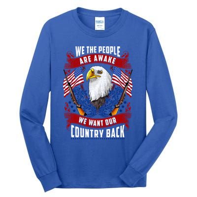 Awake Americans Want Our Country Back Fight For Freedom Usa Meaningful Gift Tall Long Sleeve T-Shirt