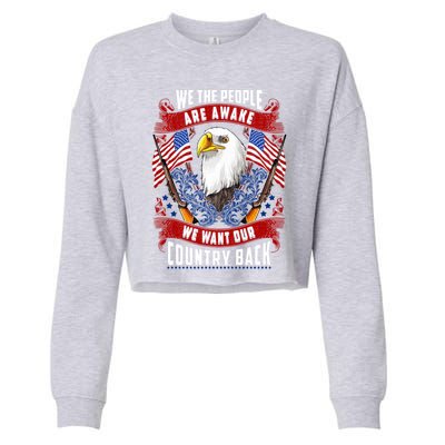 Awake Americans Want Our Country Back Fight For Freedom Usa Meaningful Gift Cropped Pullover Crew