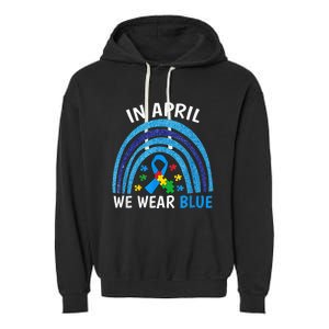 Autism Awareness Wo In April We Wear Blue Rainbow Puzzle Garment-Dyed Fleece Hoodie