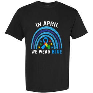 Autism Awareness Wo In April We Wear Blue Rainbow Puzzle Garment-Dyed Heavyweight T-Shirt