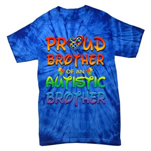 Autism Awareness Wear Proud Brother Of Brother Funny Gift Tie-Dye T-Shirt