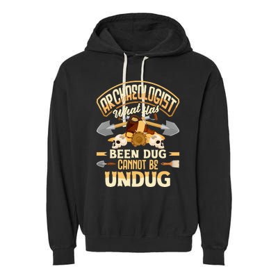 Archaeology Archaeologist What Has Been Dug Funny Garment-Dyed Fleece Hoodie