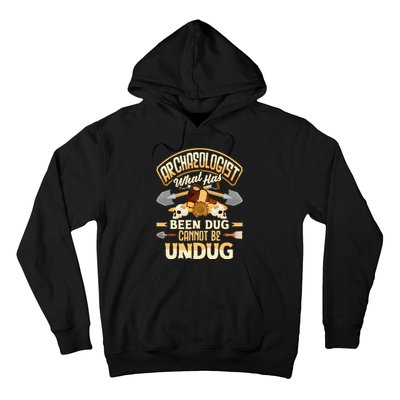 Archaeology Archaeologist What Has Been Dug Funny Hoodie