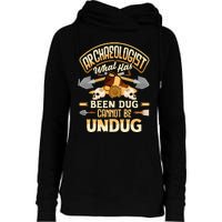 Archaeology Archaeologist What Has Been Dug Funny Womens Funnel Neck Pullover Hood