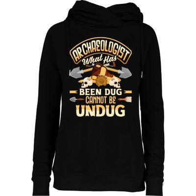 Archaeology Archaeologist What Has Been Dug Funny Womens Funnel Neck Pullover Hood