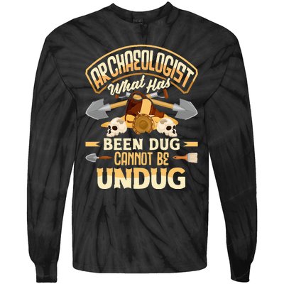 Archaeology Archaeologist What Has Been Dug Funny Tie-Dye Long Sleeve Shirt