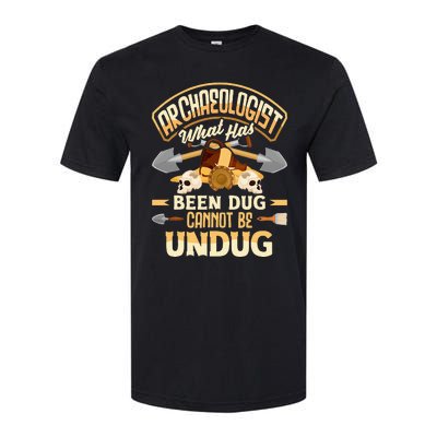 Archaeology Archaeologist What Has Been Dug Funny Softstyle CVC T-Shirt