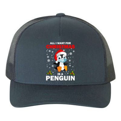 Animals Arctic Xmas All I Want For Christmas Is A Penguin Gift Yupoong Adult 5-Panel Trucker Hat