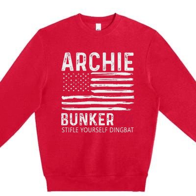 Archie Bunker 24. Stifle Yourself Dingbat Premium Crewneck Sweatshirt