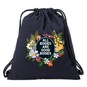 All Bodies Are Good Bodies Drawstring Bag