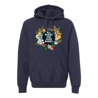 All Bodies Are Good Bodies Premium Hoodie