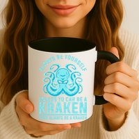 Always Be A Kraken Funny Crypto Mug