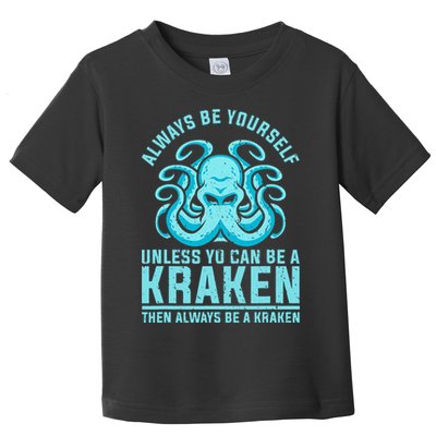 Always Be A Kraken Funny Crypto Toddler T-Shirt