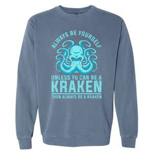 Always Be A Kraken Funny Crypto Garment-Dyed Sweatshirt