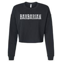Awesome BARBARIAN Cropped Pullover Crew