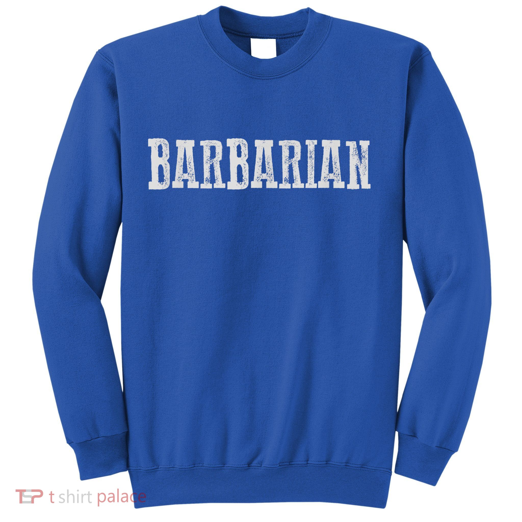 Awesome BARBARIAN Sweatshirt