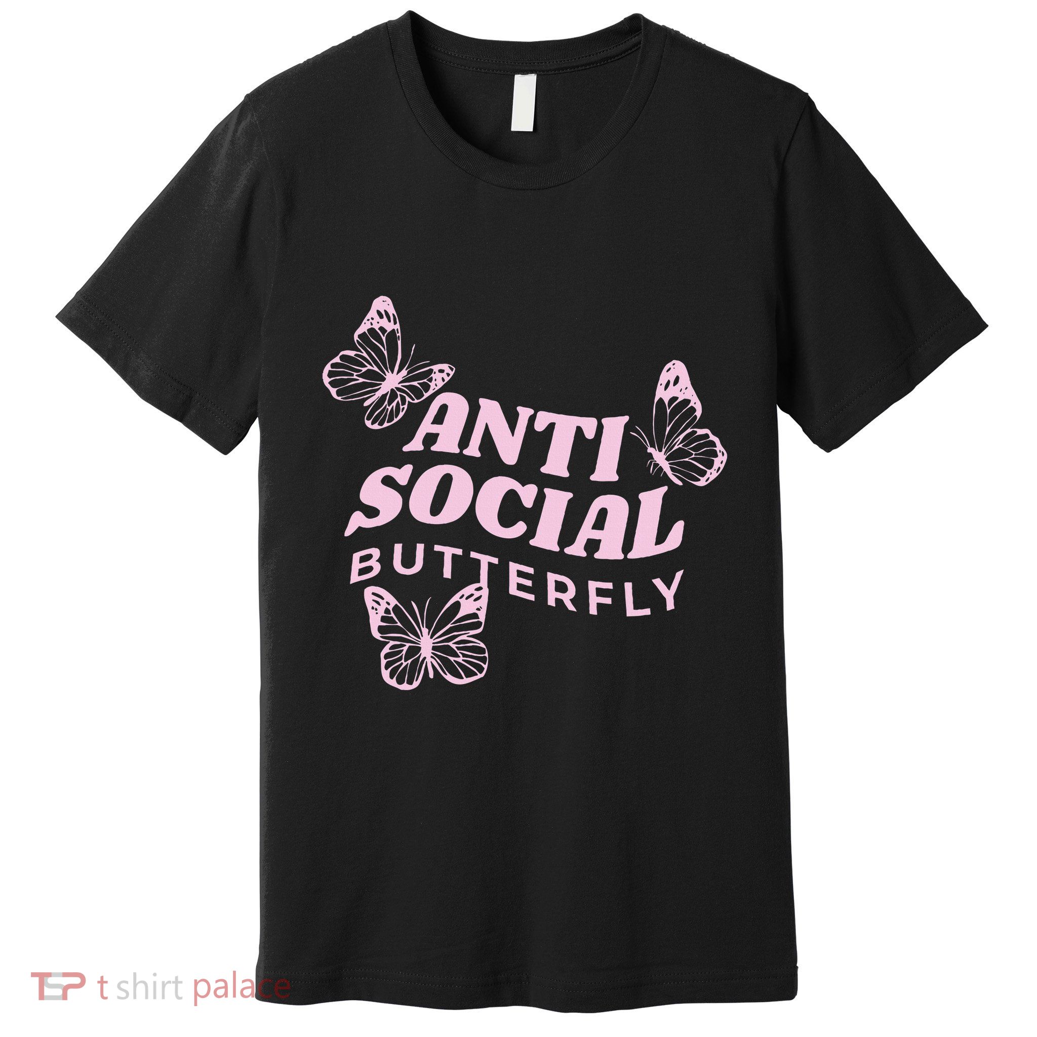 Antisocial Butterfly Anti Social Hater Anxiety Introvert Premium T-Shirt