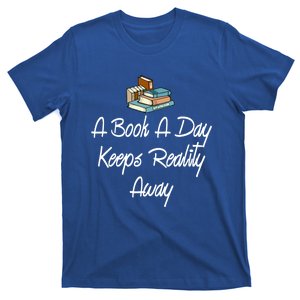 A Book A Day Keeps Reality Away Gift T-Shirt