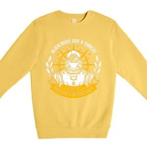 Alien Bugs Are A Threat Spread Managed Democracy Premium Crewneck Sweatshirt