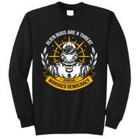 Alien Bugs Are A Threat Spread Managed Democracy Sweatshirt