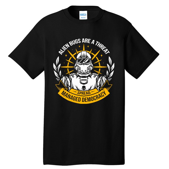 Alien Bugs Are A Threat Spread Managed Democracy Tall T-Shirt