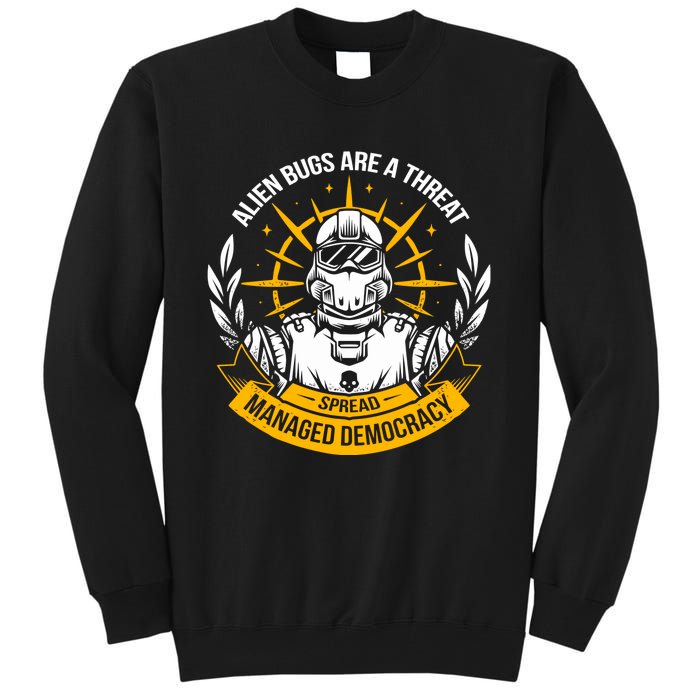 Alien Bugs Are A Threat Spread Managed Democracy Tall Sweatshirt