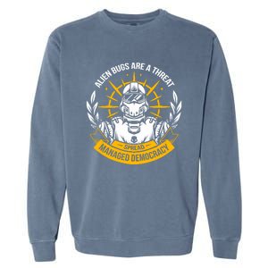 Alien Bugs Are A Threat Spread Managed Democracy Garment-Dyed Sweatshirt