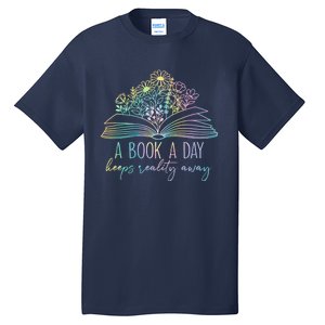 A Book A Day Keeps Reality Away Funny Reading Book Lovers Tall T-Shirt