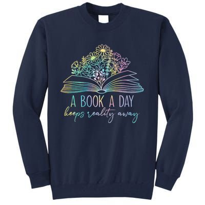 A Book A Day Keeps Reality Away Funny Reading Book Lovers Tall Sweatshirt