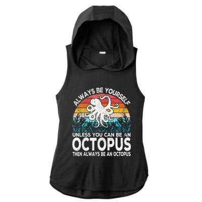 Always Be An Octopus Lover Funny Octopus Quote Retro Ladies PosiCharge Tri-Blend Wicking Draft Hoodie Tank