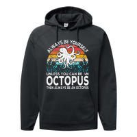 Always Be An Octopus Lover Funny Octopus Quote Retro Performance Fleece Hoodie