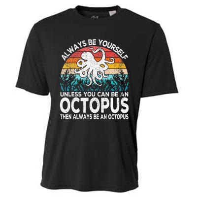 Always Be An Octopus Lover Funny Octopus Quote Retro Cooling Performance Crew T-Shirt