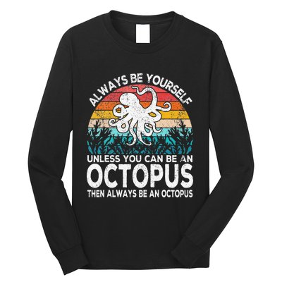 Always Be An Octopus Lover Funny Octopus Quote Retro Long Sleeve Shirt