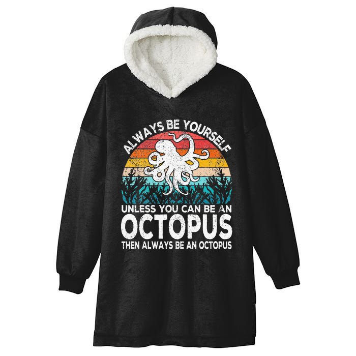 Always Be An Octopus Lover Funny Octopus Quote Retro Hooded Wearable Blanket