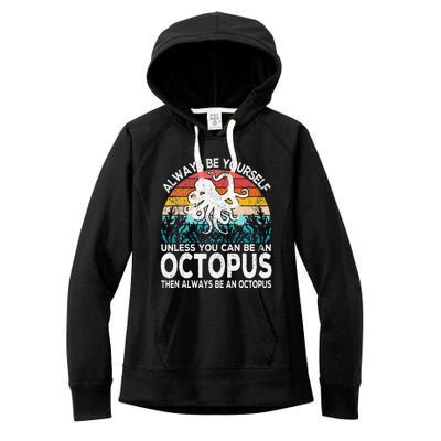 Always Be An Octopus Lover Funny Octopus Quote Retro Women's Fleece Hoodie