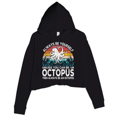 Always Be An Octopus Lover Funny Octopus Quote Retro Crop Fleece Hoodie