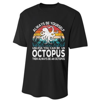 Always Be An Octopus Lover Funny Octopus Quote Retro Performance Sprint T-Shirt