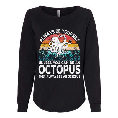 Always Be An Octopus Lover Funny Octopus Quote Retro Womens California Wash Sweatshirt